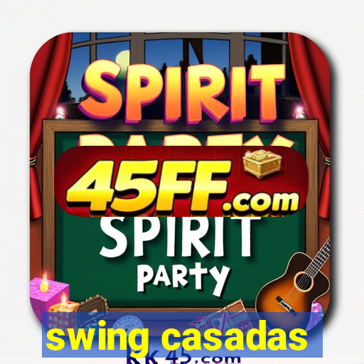 swing casadas